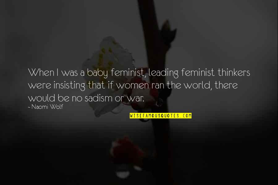 Flipkens Matchstat Quotes By Naomi Wolf: When I was a baby feminist, leading feminist Flipkens Matchstat Quotes By Naomi Wolf: When I was a baby feminist, leading feminist