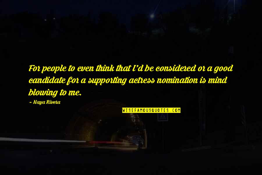 Flipness Quotes By Naya Rivera: For people to even think that I'd be Flipness Quotes By Naya Rivera: For people to even think that I'd be