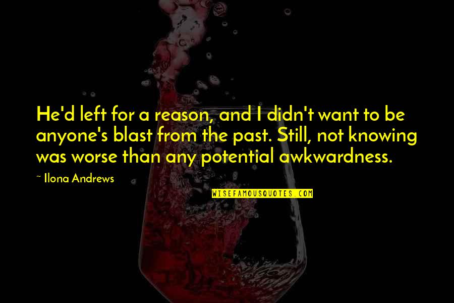 Flipp Dinero Quotes By Ilona Andrews: He'd left for a reason, and I didn't