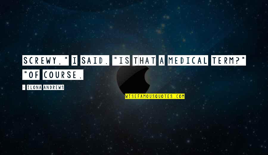 Flippancy Crossword Quotes By Ilona Andrews: Screwy," I said. "Is that a medical term?" Flippancy Crossword Quotes By Ilona Andrews: Screwy," I said. "Is that a medical term?"