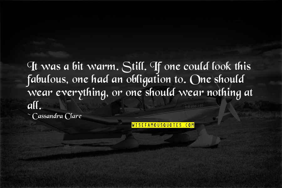 Flipped Movie Quotes By Cassandra Clare: It was a bit warm. Still. If one