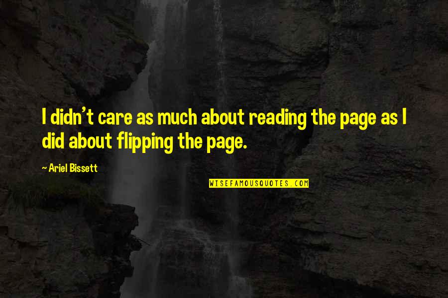 Flipping Off Quotes By Ariel Bissett: I didn't care as much about reading the