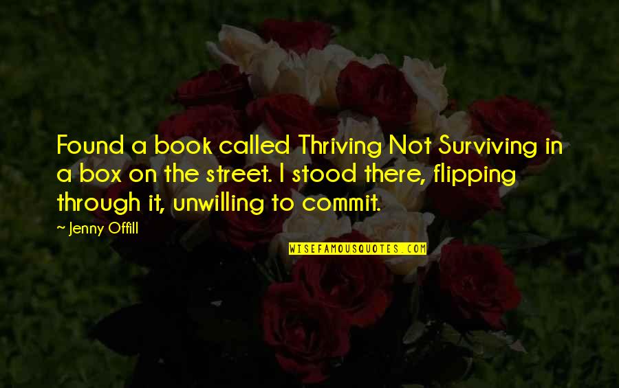 Flipping Off Quotes By Jenny Offill: Found a book called Thriving Not Surviving in