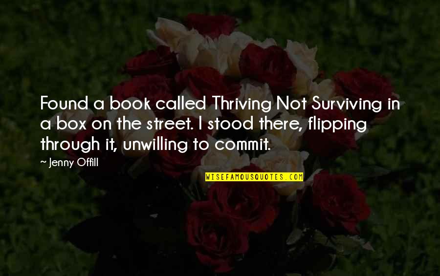 Flipping Out Quotes By Jenny Offill: Found a book called Thriving Not Surviving in