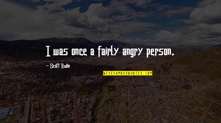 Flirt Tagalog Quotes By Scott Rudin: I was once a fairly angry person.
