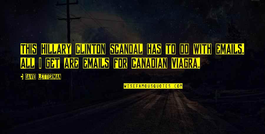 Flirtacious Quotes By David Letterman: This Hillary Clinton scandal has to do with Flirtacious Quotes By David Letterman: This Hillary Clinton scandal has to do with