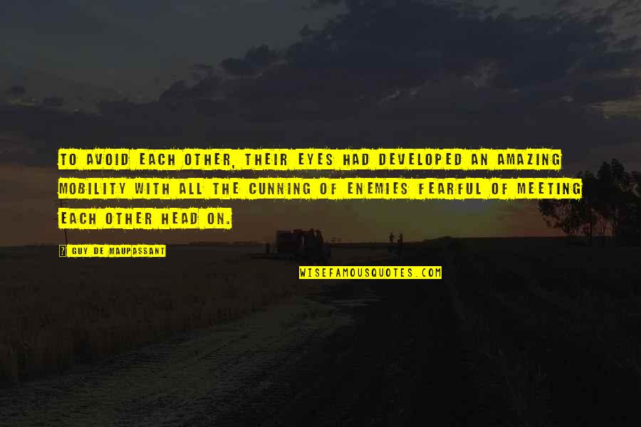 Flirtacious Quotes By Guy De Maupassant: To avoid each other, their eyes had developed Flirtacious Quotes By Guy De Maupassant: To avoid each other, their eyes had developed