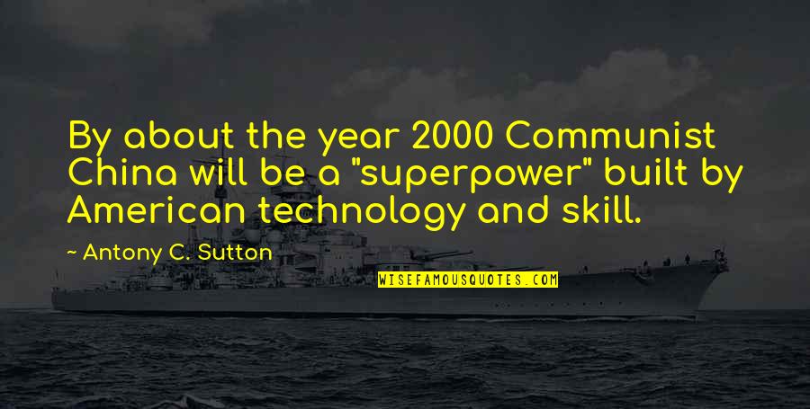 Flirty Quotes Sayings About Flirtation Quotes By Antony C. Sutton: By about the year 2000 Communist China will