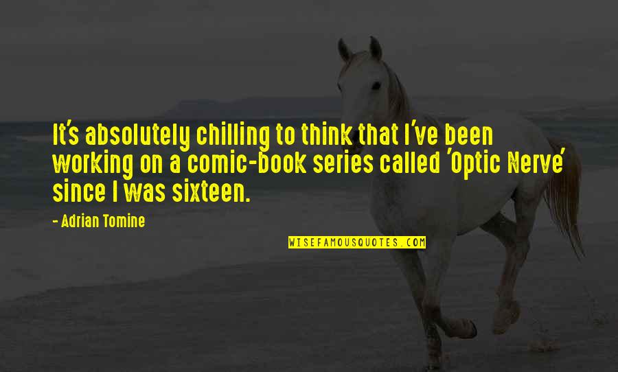 Flitch Coffee Quotes By Adrian Tomine: It's absolutely chilling to think that I've been Flitch Coffee Quotes By Adrian Tomine: It's absolutely chilling to think that I've been