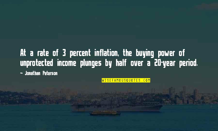 Flite Quotes By Jonathan Peterson: At a rate of 3 percent inflation, the