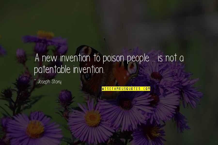 Flitters Quotes By Joseph Story: A new invention to poison people ... is