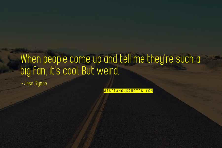 Flittners Quotes By Jess Glynne: When people come up and tell me they're