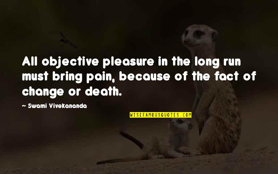 Flo Stock Quotes By Swami Vivekananda: All objective pleasure in the long run must Flo Stock Quotes By Swami Vivekananda: All objective pleasure in the long run must