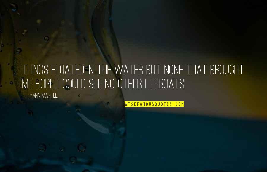 Floated Quotes By Yann Martel: Things floated in the water but none that