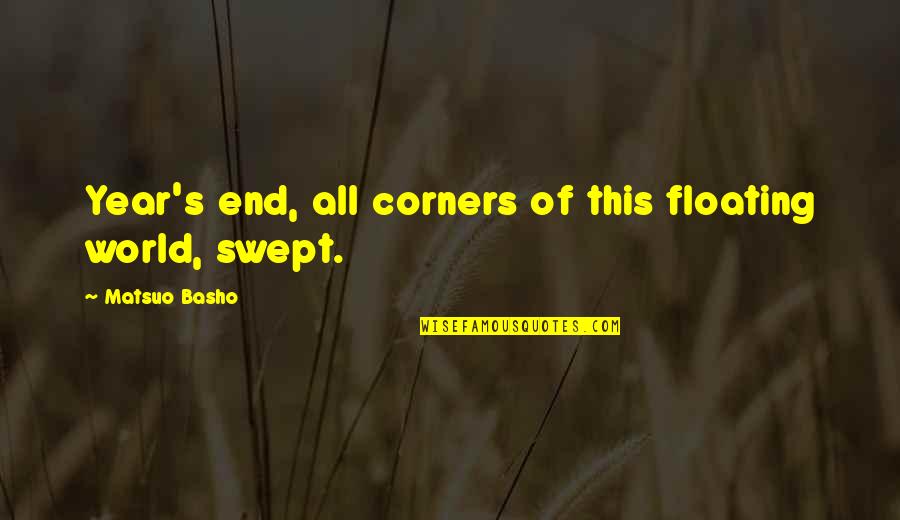 Floating World Quotes By Matsuo Basho: Year's end, all corners of this floating world,