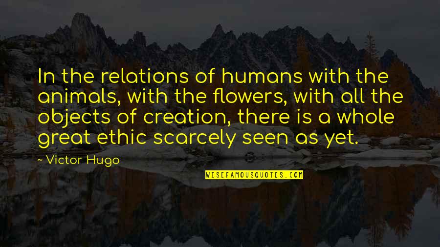 Flockhart Quotes By Victor Hugo: In the relations of humans with the animals,