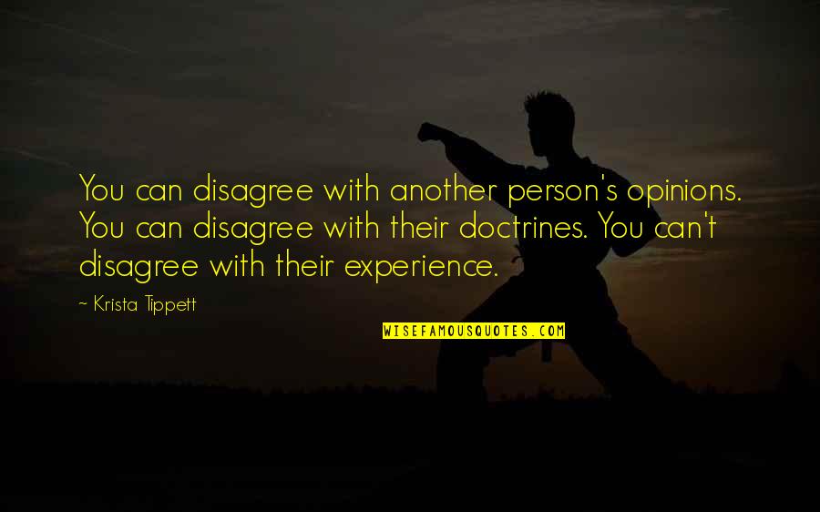 Flooding In Bangladesh Quotes By Krista Tippett: You can disagree with another person's opinions. You