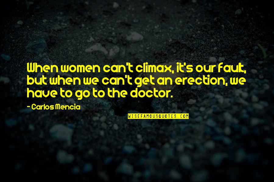Floodlights For Sale Quotes By Carlos Mencia: When women can't climax, it's our fault, but Floodlights For Sale Quotes By Carlos Mencia: When women can't climax, it's our fault, but