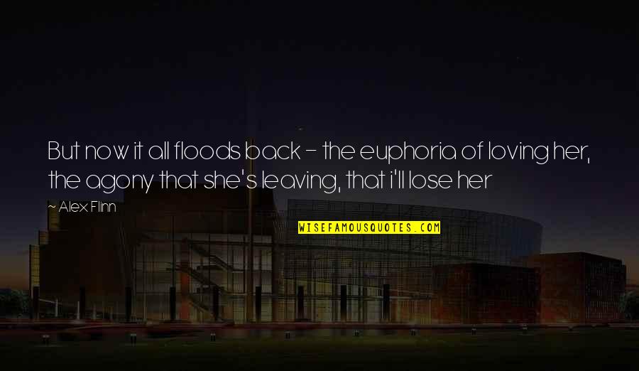 Floods Quotes By Alex Flinn: But now it all floods back - the Floods Quotes By Alex Flinn: But now it all floods back - the