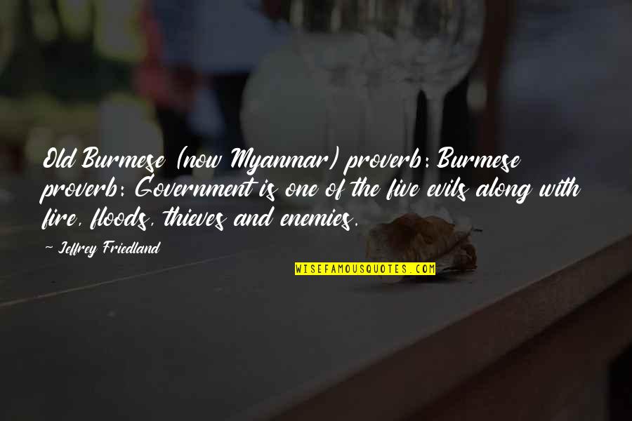 Floods Quotes By Jeffrey Friedland: Old Burmese (now Myanmar) proverb: Burmese proverb: Government Floods Quotes By Jeffrey Friedland: Old Burmese (now Myanmar) proverb: Burmese proverb: Government