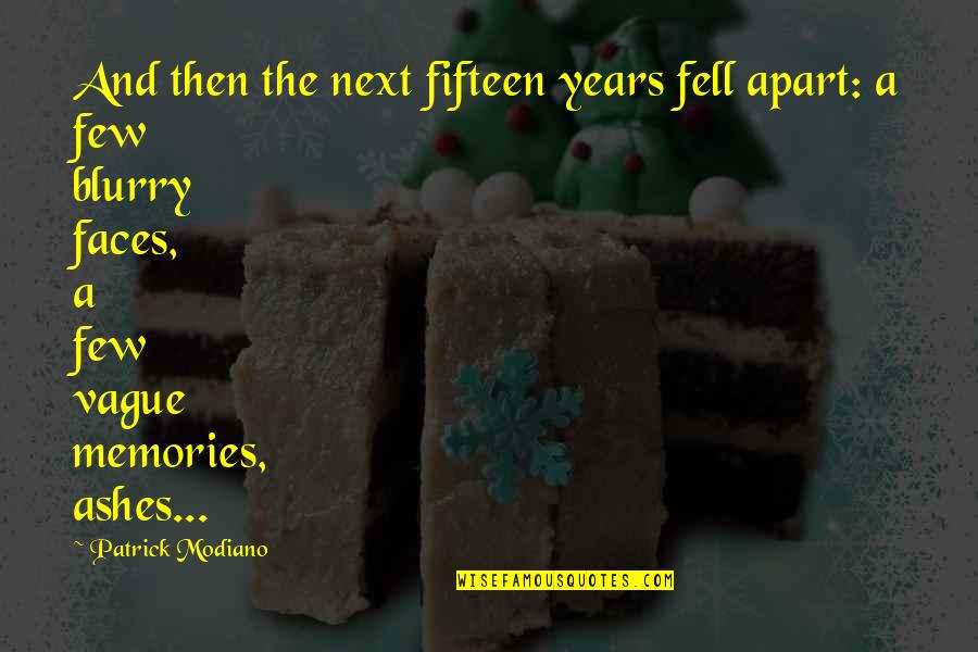 Floorman Drilling Quotes By Patrick Modiano: And then the next fifteen years fell apart: Floorman Drilling Quotes By Patrick Modiano: And then the next fifteen years fell apart: