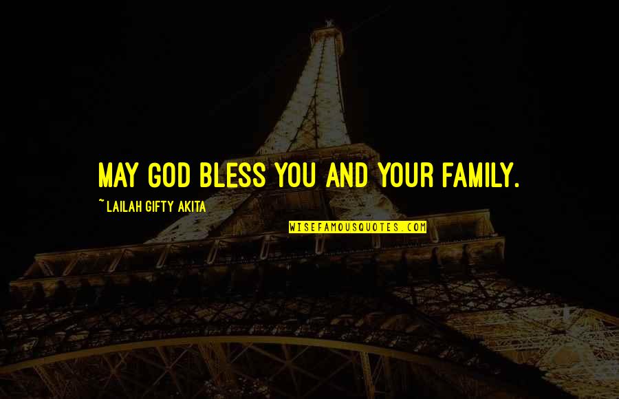 Floozy Meme Quotes By Lailah Gifty Akita: May God bless you and your family. Floozy Meme Quotes By Lailah Gifty Akita: May God bless you and your family.