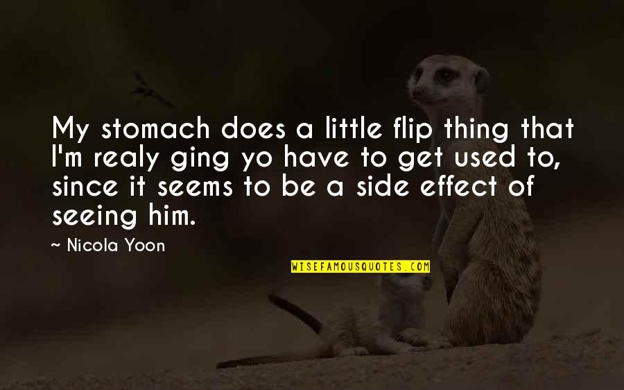 Flophouse Quotes By Nicola Yoon: My stomach does a little flip thing that