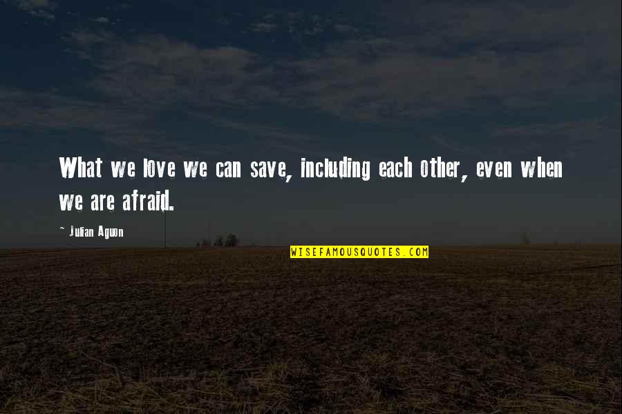 Flopping Fish Cat Quotes By Julian Aguon: What we love we can save, including each
