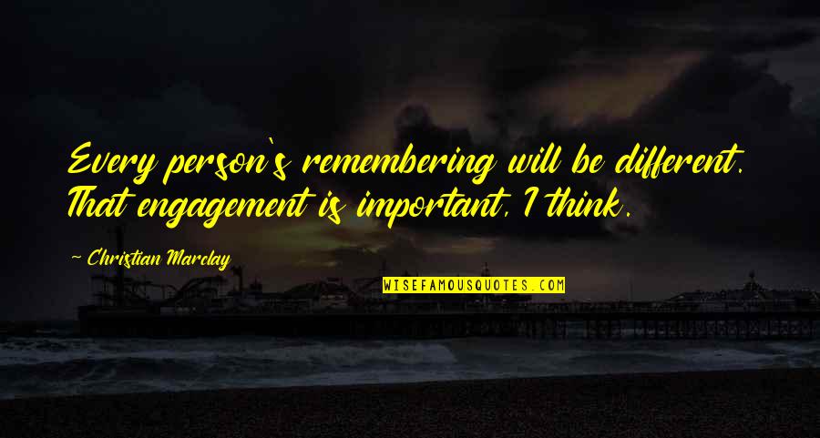 Floppy Drive Quotes By Christian Marclay: Every person's remembering will be different. That engagement