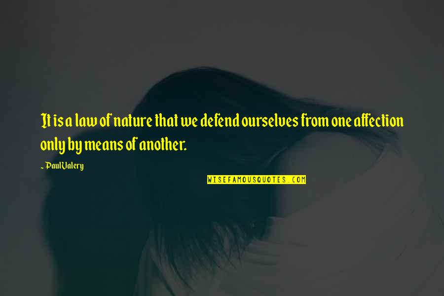 Flora Rheta Schreiber Quotes By Paul Valery: It is a law of nature that we Flora Rheta Schreiber Quotes By Paul Valery: It is a law of nature that we