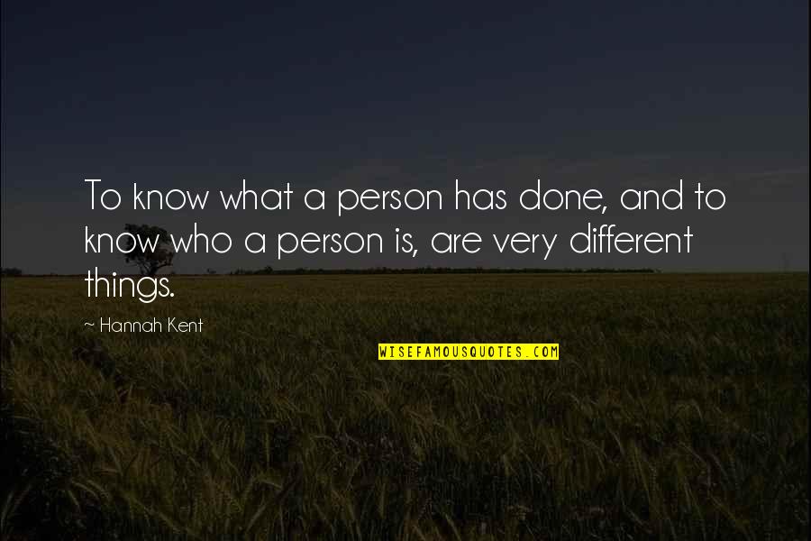 Floral Motivational Quotes By Hannah Kent: To know what a person has done, and