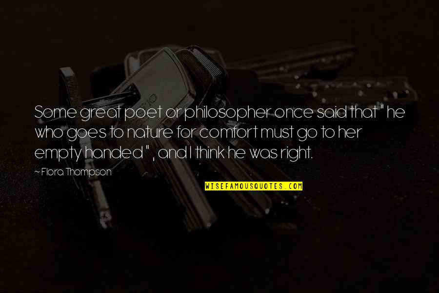 Flora's Quotes By Flora Thompson: Some great poet or philosopher once said that Flora's Quotes By Flora Thompson: Some great poet or philosopher once said that