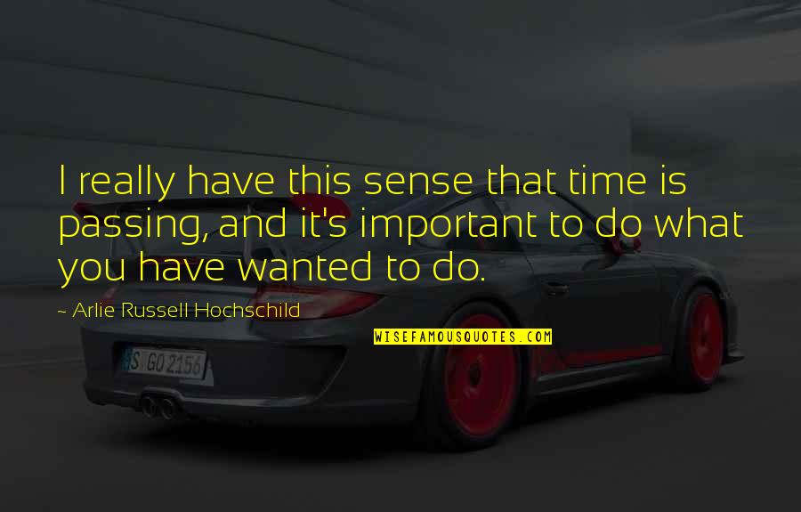 Floreal Kempen Quotes By Arlie Russell Hochschild: I really have this sense that time is Floreal Kempen Quotes By Arlie Russell Hochschild: I really have this sense that time is