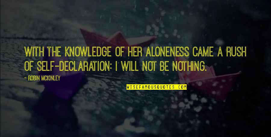 Florecimiento In English Quotes By Robin McKinley: With the knowledge of her aloneness came a Florecimiento In English Quotes By Robin McKinley: With the knowledge of her aloneness came a
