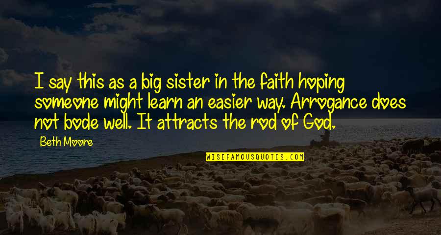 Florence Italy Quote Quotes By Beth Moore: I say this as a big sister in