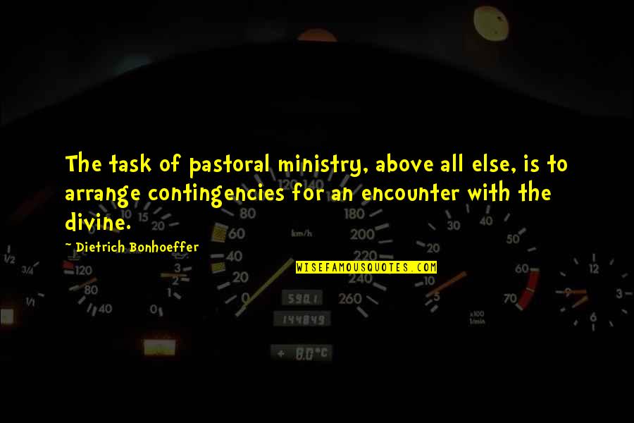Florence Luscomb Quotes By Dietrich Bonhoeffer: The task of pastoral ministry, above all else, Florence Luscomb Quotes By Dietrich Bonhoeffer: The task of pastoral ministry, above all else,