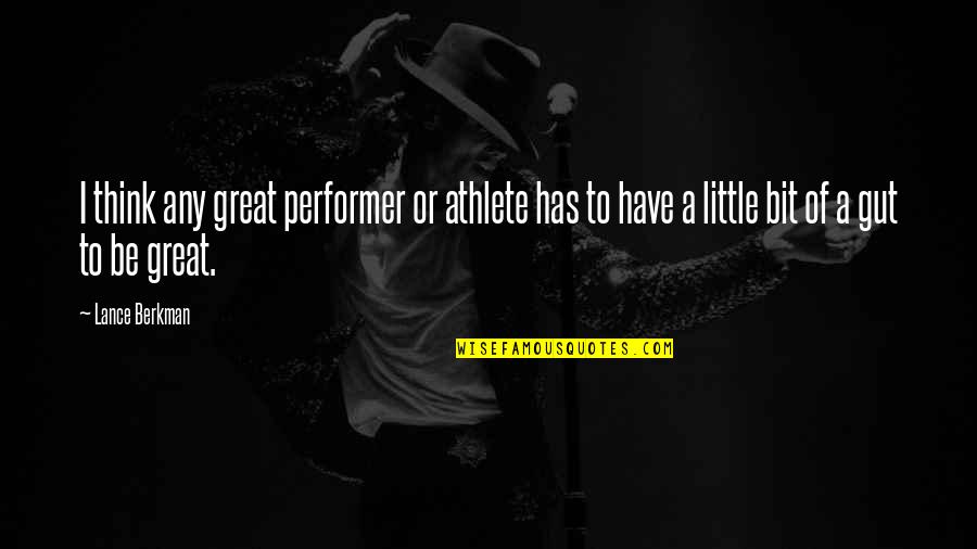 Florence Price Quotes By Lance Berkman: I think any great performer or athlete has Florence Price Quotes By Lance Berkman: I think any great performer or athlete has