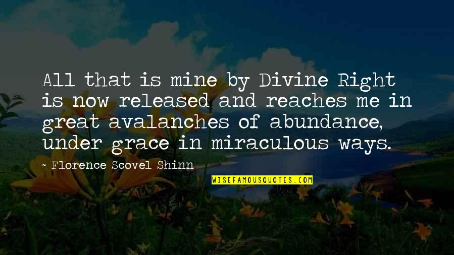 Florence Shinn Quotes By Florence Scovel Shinn: All that is mine by Divine Right is