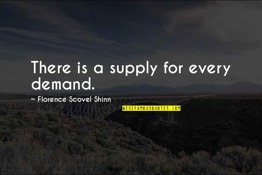 Florence Shinn Quotes By Florence Scovel Shinn: There is a supply for every demand.
