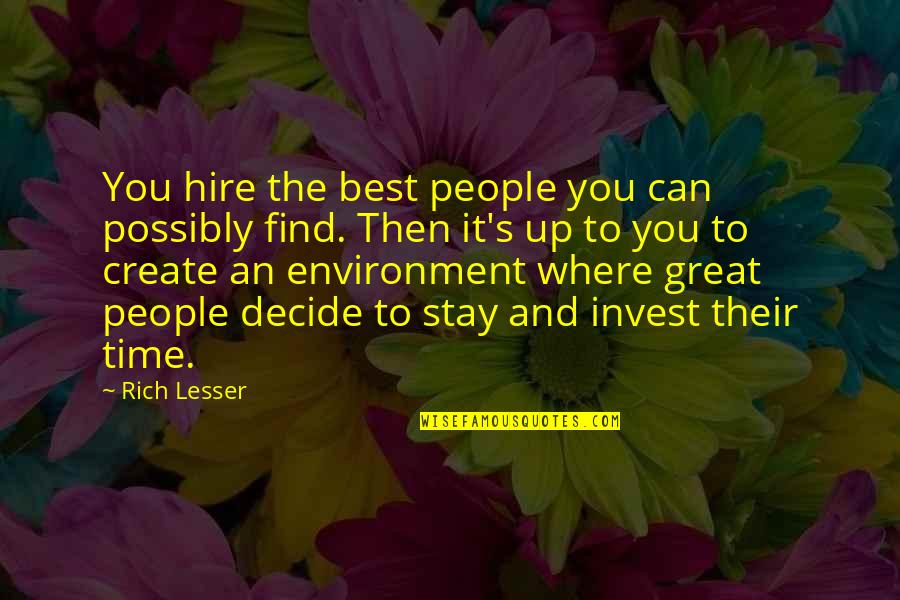 Florendo Vs Philam Quotes By Rich Lesser: You hire the best people you can possibly Florendo Vs Philam Quotes By Rich Lesser: You hire the best people you can possibly