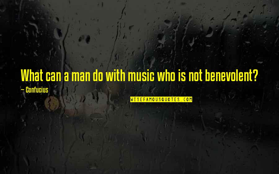 Florentia Font Quotes By Confucius: What can a man do with music who