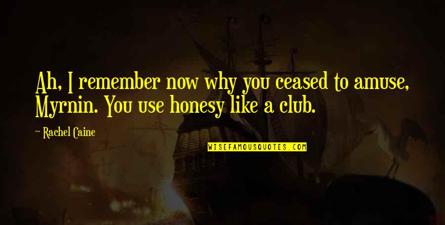 Florentino Aov Quotes By Rachel Caine: Ah, I remember now why you ceased to