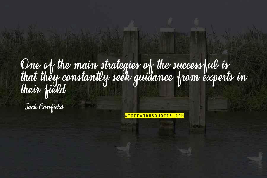 Floresca V Quotes By Jack Canfield: One of the main strategies of the successful Floresca V Quotes By Jack Canfield: One of the main strategies of the successful