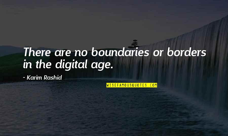 Florete Zejnullahu Quotes By Karim Rashid: There are no boundaries or borders in the Florete Zejnullahu Quotes By Karim Rashid: There are no boundaries or borders in the