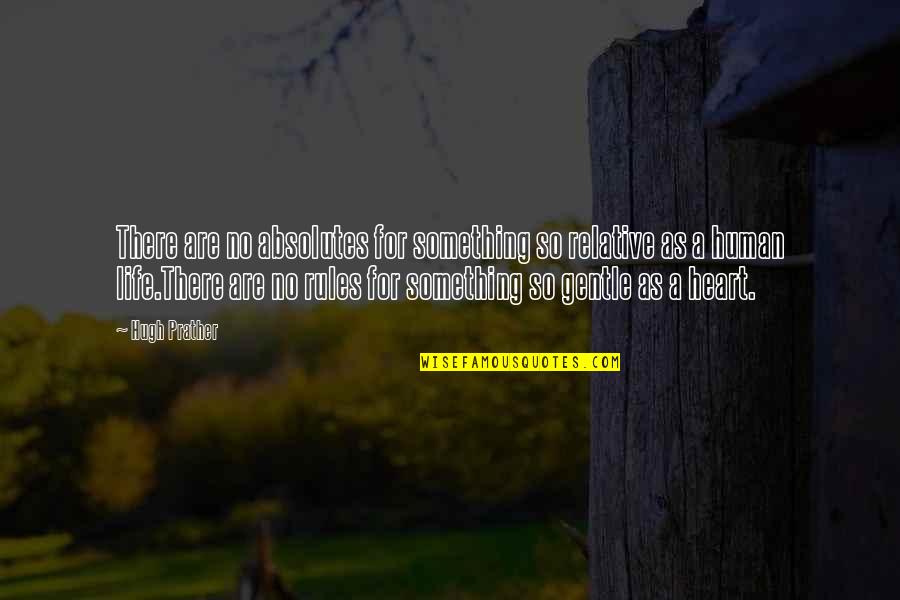 Floretta Imports Quotes By Hugh Prather: There are no absolutes for something so relative