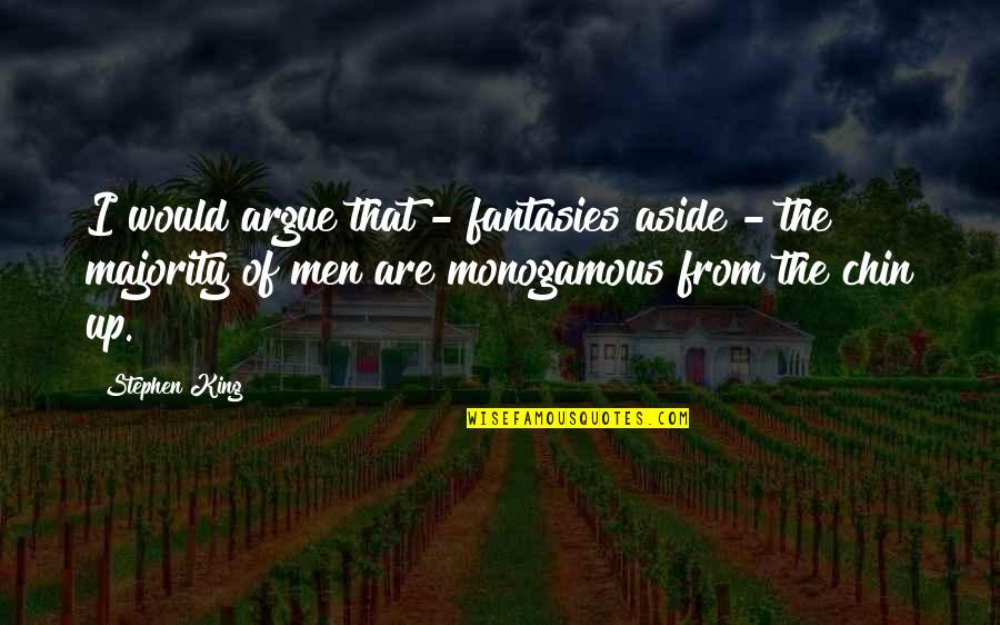 Florey's Quotes By Stephen King: I would argue that - fantasies aside -