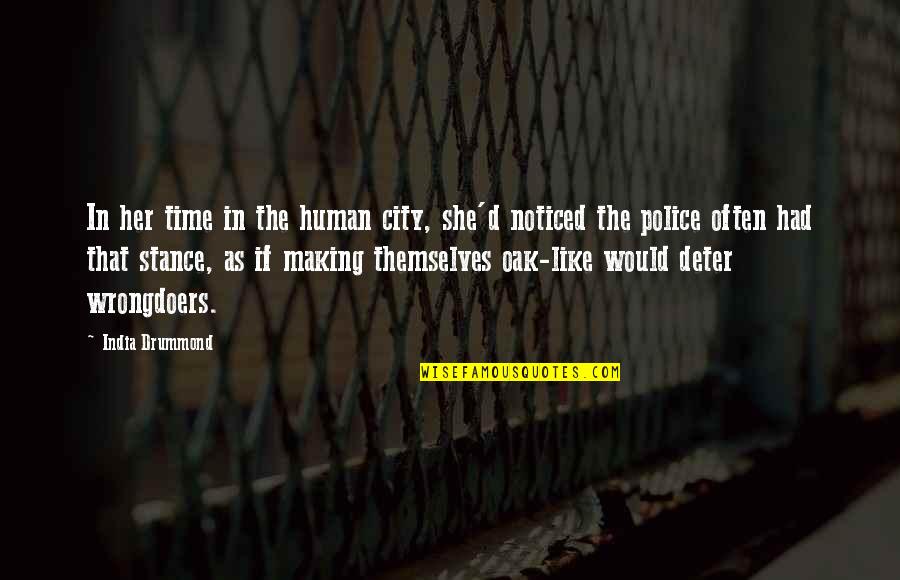 Florez And Florez Quotes By India Drummond: In her time in the human city, she'd