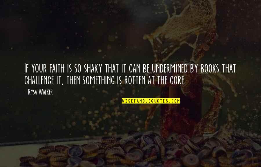 Floria Sigismondi Quotes By Rysa Walker: If your faith is so shaky that it