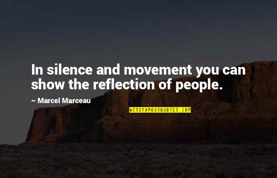 Florian Salt To The Sea Quotes By Marcel Marceau: In silence and movement you can show the Florian Salt To The Sea Quotes By Marcel Marceau: In silence and movement you can show the