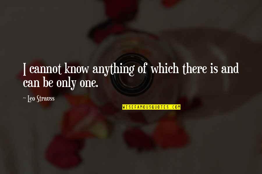 Florianos Mexican Quotes By Leo Strauss: I cannot know anything of which there is
